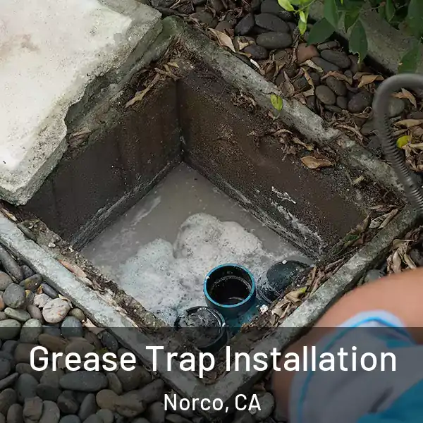  Grease Trap Installation Norco, CA