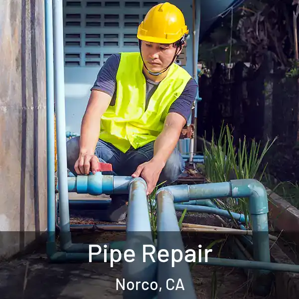  Pipe Repair Norco, CA
