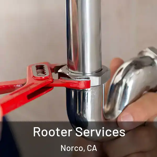  Rooter Services Norco, CA