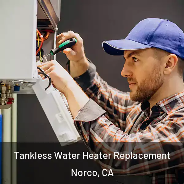  Tankless Water Heater Replacement Norco, CA