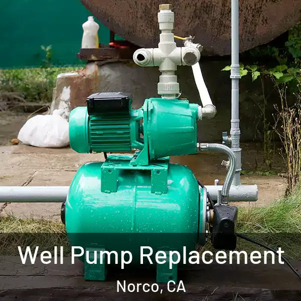 Well Pump Replacement Norco, CA